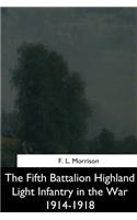 Fifth Battalion Highland Light Infantry in the War 1914-1918