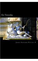 Ere Yesterday: (English)