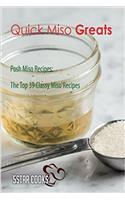 Quick Miso Greats: The Top 39 Classy Miso Recipes