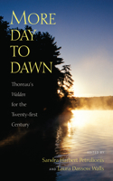 More Day to Dawn: Thoreau's ""Walden"" for the Twenty-first Century