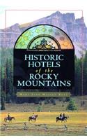 Historic Hotels of the Rocky Mountains