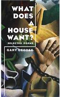 What Does A House Want?: Selected Poems(English)