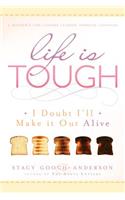 Life Is Tough: Doubt I'll Make It Out