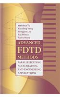 Advanced FDTD Methods: Parallelization, Acceleration, and Engineering Applications (Artech House Electromagnetic Analysis)