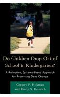 Do Children Drop Out of School in Kindergarten?