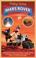 Making History: The Mars Rover: (Making History)