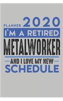 Weekly Planner 2020 - 2021 for retired METAL WORKER: I'm a retired METAL WORKER and I love my new Schedule - 120 Weekly Calendar Pages - 6" x 9" - Retirement Planner