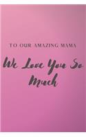 To Our Amazing Mama