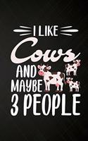 I like Cows and Maybe 3 People