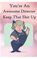 You're an Awesome Director. Keep That Shit Up: 100 Blank Lined Notebook Paperback