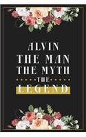 Alvin The Man The Myth The Legend: Lined Notebook / Journal Gift, 120 Pages, 6x9, Matte Finish, Soft Cover