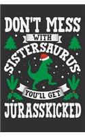Don't Mess With Sistersaurus You'll Get Jurasskicked