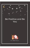 Be Positive and Be You