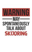 Warning May Spontaneously Talk About SKIJORING Notebook SKIJORING Lovers OBSESSION Notebook A beautiful