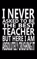 I never asked to be The Best Teacher, But Here I am Absolutely Crushing it