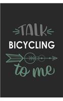 Talk BICYCLING To Me Cute BICYCLING Lovers BICYCLING OBSESSION Notebook A beautiful