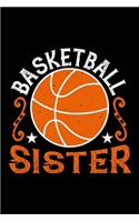 Basketball Sister: Best basketball quote journal notebook for multiple purpose like writing notes, plans and ideas. Best basketball composition notebook for basketball