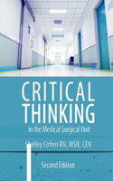 Critical Thinking in the Medical-Surgical Unit, Second Edition