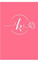 K: 110 College-Ruled Pages (6 x 9) - Bright Pink Monogram Journal and Notebook with a Simple Vintage Floral Rose Design - Personalized Initial Letter J