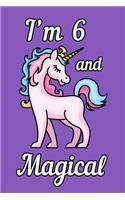 I'm 6 and Magical: Unicorn Birthday Gift for Girls Happy 6th Birthday 6 Years Old