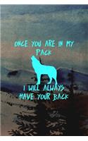 Once You Are In My Pack I Will Always Have Your Back