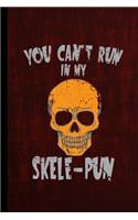 You Can't Run In My Skele-Pun