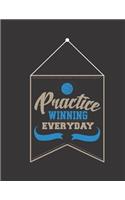 Practice Winning Everyday: Basketball Coaches Playbook - 2019-2020 Coaching Organizer Notebook / Journal - Log Drills, Training, Plays - Offenses & Plays - Practice Plan - Tea