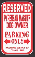 Reserved Pyrenean Mastiff Dog Owner Parking Only. Violators Subject To Loss Of Limbs