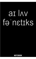 I love Phonetis Notebook