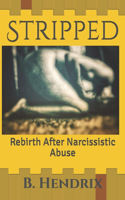 Stripped: Rebirth After Narcissistic Abuse(1 On the Mend)