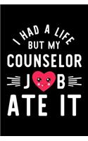 I Had A Life But My Counselor Job Ate It