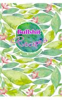 Bullshit Recipes: Blank Recipe Journal to Write In. When You In Love With Cooking, Autumn and Vintage Floral.(3 My Favorite Recipes)