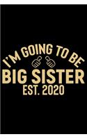 I'm Going To Be Big Sister Est.2020