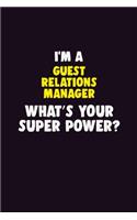 I'M A Guest Relations Manager, What's Your Super Power?