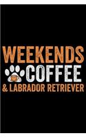 Weekends Coffee & Labrador Retriever