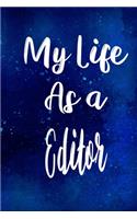 My Life as a Editor: The perfect gift for the professional in your life - Funny 119 page lined journal!