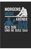 Morgens Müde Abends Blau - Ich bin Maler und ne geile Sau: Januar 2020 bis Dezember 2020 - Wochen- und Monatsplaner, Terminplaner, Kalender, Kontaktliste, Geburtstagsliste, Geschenkideen, Habit Tracker uvm.