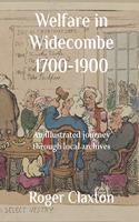 Welfare in Widecombe 1700-1900: An illustrated journey through local archives(Widecombe History and Landscape)