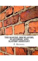 Masons, Bricklayers, Plasterers, and Slaters' Assistant