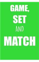 Game, Set and Match
