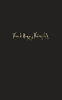Think Happy Thoughts