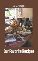 Our Favorite Recipes