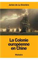 La Colonie européenne en Chine
