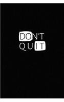 Don't Quit / Do It: Inspiring Motivational Book for Writing