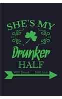 She's My Drunker Half 100% Drunk 100% Irish