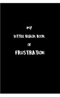 My Little Black Book of Frustration