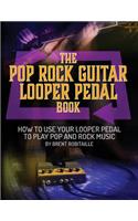 Pop Rock Guitar Looper Pedal Book