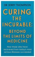 Curing the Incurable: Beyond the Limits of Medicine