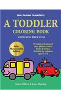 Simple Preschool Coloring Sheets: A toddler coloring book with extra thick lines: 50 original designs of cars, planes, trains, boats, and trucks (suitable for children aged 2 to 4)(3 Preschool Coloring Sheets)