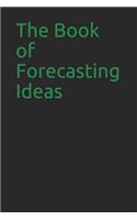 The Book of Forecasting Ideas: Blank Lined Journal